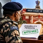 सिज़ोफ्रेनिया से पीड़ित CRPF कर्मी की 27 साल पुरानी विकलांगता पेंशन लड़ाई Orissa हाई कोर्ट में जीती